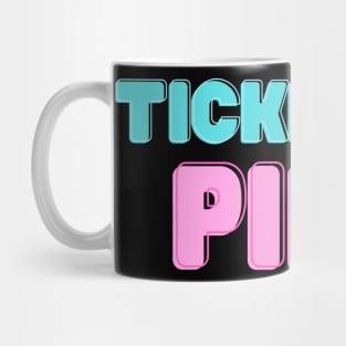 Tickle me pink- to be extremely amused or please Mug